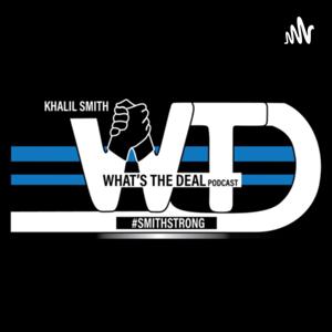 WHAT’S THE DEAL PODACAST?