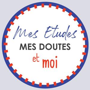 Mes études, mes doutes et moi