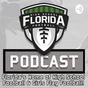 The Florida High School Football Podcast Powered by FloridaHSFootball.com