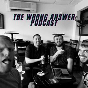 The Wrong Answer Podcast
