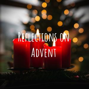 Advent Reflections