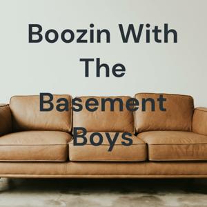Boozin With The Basement Boys