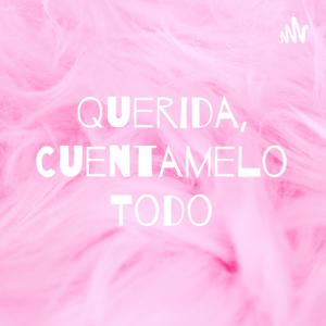 Querida, Cuentamelo Todo