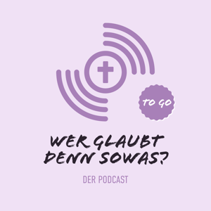 Wer glaubt denn sowas? - to go!