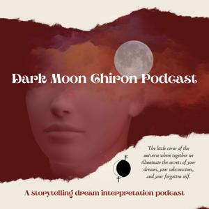 Dark Moon Chiron Podcast