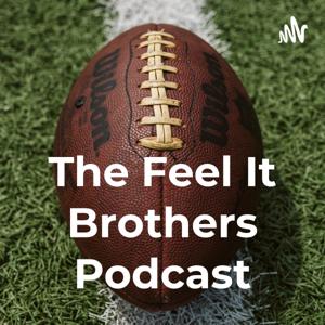The Feel It Brothers Podcast