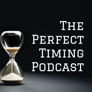 The Perfect Timing Podcast