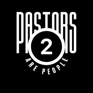 Pastors Are People Too