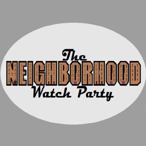 The Neighborhood Watch Party