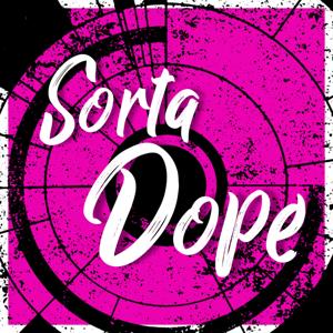 Sorta Dope