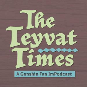 The Teyvat Times Impodcast