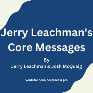 Jerry Leachman's Core Messages