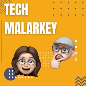 Tech Malarkey Podcast