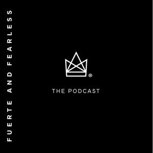 Fuerte and Fearless: The Podcast