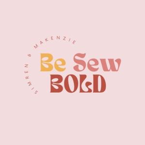 Be Sew Bold