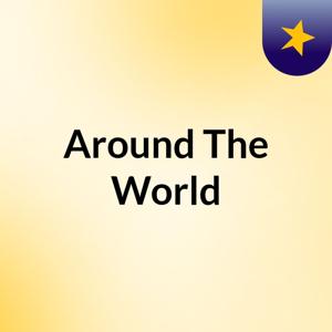 Around The World