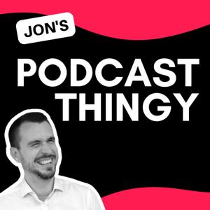 Jon's Podcast Thingy