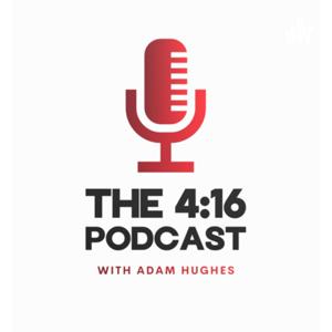 The 4:16 Podcast with Adam Hughes