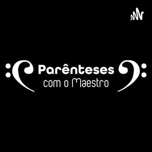 Parênteses com o Maestro