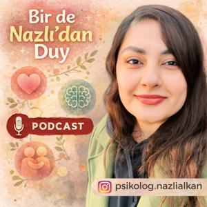 Bir de Nazlı’dan Duy
