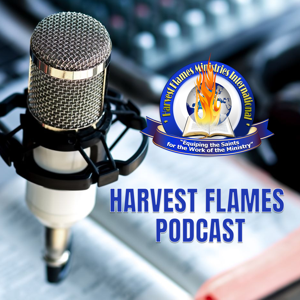 Harvest Flames Ministries Podcast