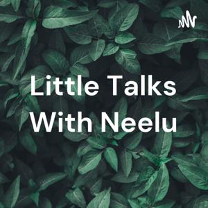 Little Talks With Neelu