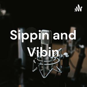 Sippin and Vibin