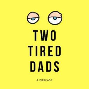 Two Tired Dads