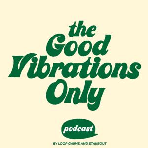 The Good Vibrations Only Podcast