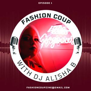 Fashion Coup with DJ Alisha B