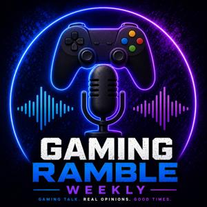 Gaming Ramble Weekly