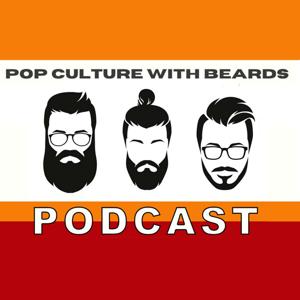 Pop Culture with Beards