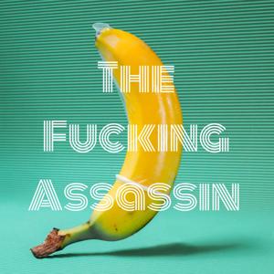 The Fucking Assassin