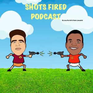 Shots Fired Podcast by Luca Portelli & Pedro Lamadrid