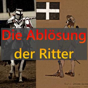 Die Ablösung der Ritter
