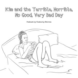 Kim and the Terrible, Horrible, No Good, Very Bad Day