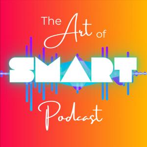 The Art of Smart Podcast
