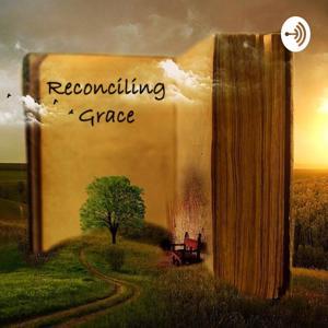 Reconciling Grace Christian Podcast