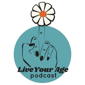 Live Your Age Podcast