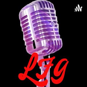 The LFG Podcast