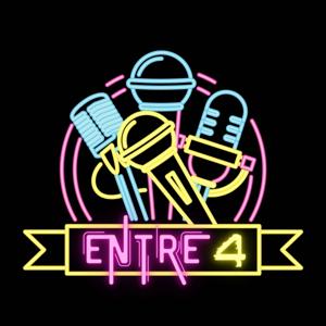 Entre 4 Podcast