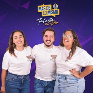 Más De Lo Mismo: Talento Al Día