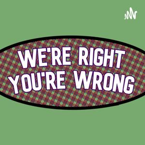 We're Right You're Wrong