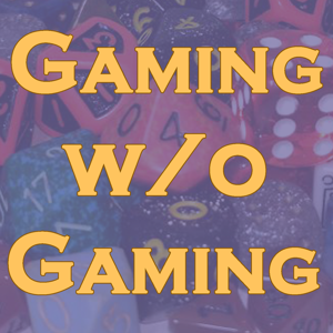 gamingwithoutgaming's podcast