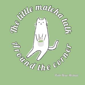 The little matcha talk around the corner