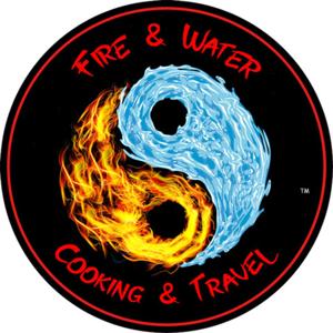 Fire and Water Cooking and Travel - The Fusion of Food, Cooking, and Travel by darrin s wilson