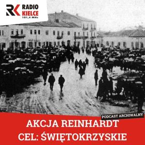 AKCJA REINHARDT. CEL: ŚWIĘTOKRZYSKIE