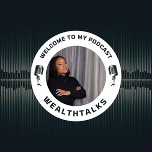 Wealth Talks A Podcast for SIngle Moms, by a Single Mom