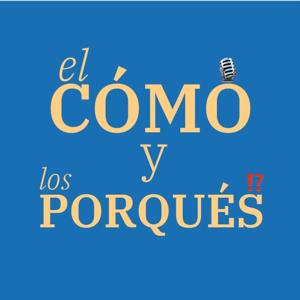 El cómo y los porqués