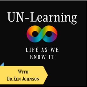 UN-Learning Life As We Know It